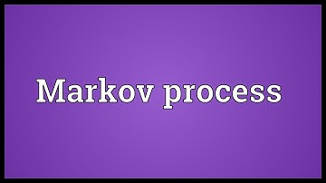 Markov process Meaning