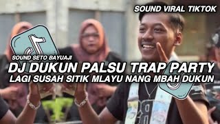 DJ DUKUN PALSU TRAP PARTY FULL BASS HOREG SOUND SETO BAYU AJI VIRAL FYP TIKTOK