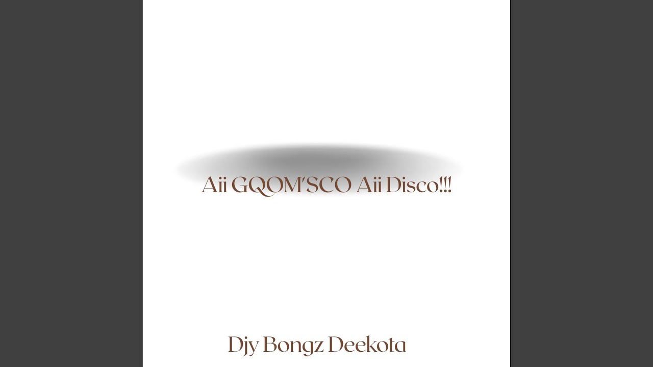 Aii Gqom'sco Aii Disco