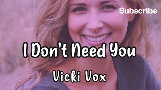 I Don't Need U - Vicki Vox, Lyrics/Lyric Video (@K.D.MusicandInspiration)