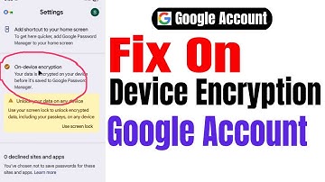 How To Fix On Device Encryption On Google Account