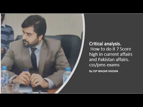 critical-analysis.-how-to-do-it-?-score-high-in-current-affairs-and-pakistan-affairs.-css/pms-exams