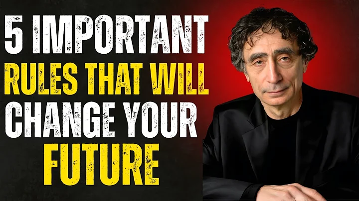 🌟 5 Important Rules That Will Change Your Future | DR. GABOR MATE