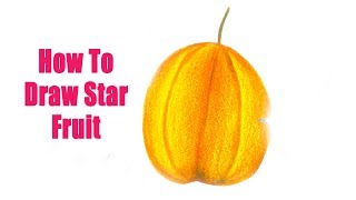 how to draw a star fruit 1
