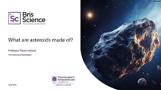 BrisScience (June 2024): What are asteroids made of?