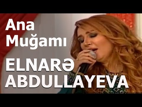 Elnarə Abdullayeva - Ana Muğamı  - Sevimli MahnI (25.10.2018)