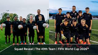 Squad Reveal | 49th Team | FIFA World Cup 2026™