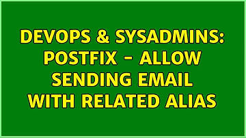 DevOps & SysAdmins: postfix - allow sending email with related alias (3 Solutions!!)