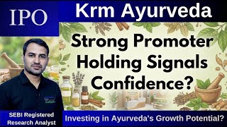 Krm Ayurveda | Analysis | GMP | Review | IPO