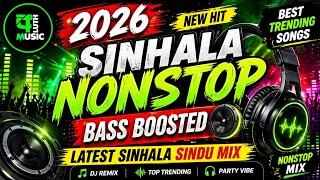 2026 New Hit Sinhala Nonstop 🔥 Best Trending Bass Boosted Songs Latest Sinhala Sindu Mix 🇱🇰 DJ Remix