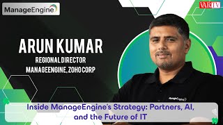 Inside Manageengines Strategy Partners, Ai, And The Future Of It