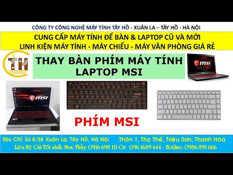 THAY BÀN PHÍM LAPTOP CHÍNH HÃNG MSI TẠI LẠC LONG QUAN VÕ CHÍ CÔNG XUÂN LA LIÊN CƠ NGOẠI GIAO ĐOÀN