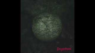 Dogschool - Selftitled (Full Album)