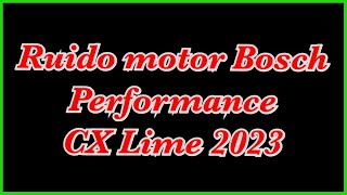 Ruido motor bosch performance CX Line 2022