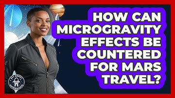How Can Microgravity Effects Be Countered For Mars Travel? - All About Astronauts