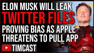 Elon Musk Says He Will LEAK TWITTER FILES That PROVE Censorship, Says Apple Trying To Ban Twitter