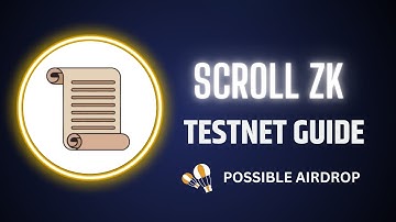 Scroll ZK-EVM Testnet Guide - Complete Tasks for future Airdrop!