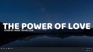 The Power Of Love (lyrics) - Music Travel Love