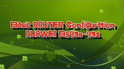 Basic Router Configuration-Huawei B593s-931
