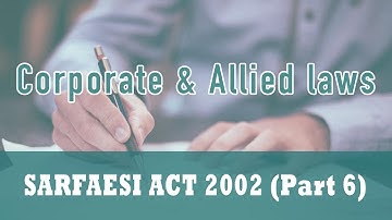 SARFAESI ACT 2002 | Section 8 | Section 9 | Section 10 | Section 13 (part a) | Part 6