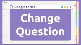Google Forms - Change Question Type