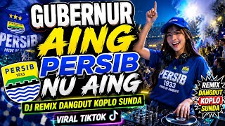 Gubernur Aing Persib Nu Aing  Dj Remix Dangdut Koplo Sunda Viral Tiktok 2026