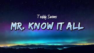 Teddy Swims - Mr. Know It All (Lyrics)