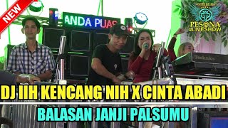 DJ IIH KENCANG NIH X CINTA ABADI X BALASAN JANJI PALSUMU OT PESONA LIVE SUKAMERINDU VOL 1