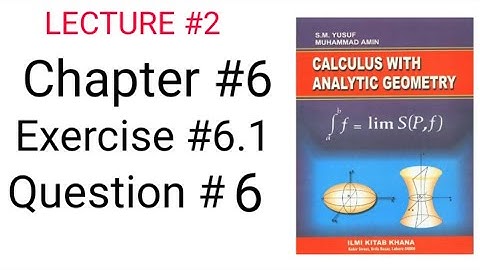 Calculus With Analytic Geometry chapter#6 Ex #6.1Question 6 PLANE CURVES I. |GREAT VISION|.