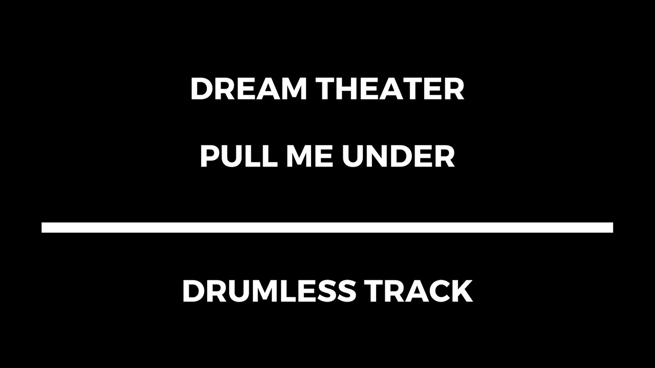 Dream Theater - Pull Me Under (drumless)