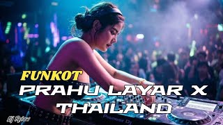 FUNKOT - PRAHU LAYAR X THAILAND || NEW VERSION DJ RPIAW VIRAL TIKTOK 2026