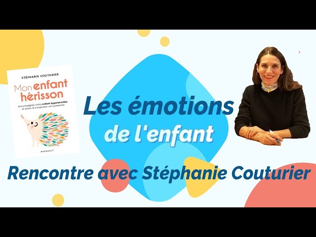 Les émotions de l'enfant - Rencontre avec Stéphanie Couturier 