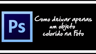 #Aula 2 - Como deixar apenas um objeto colorido na Foto (Método Simples) screenshot 5