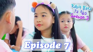 MAY NAG SESELOS? | KAHIT BATA PA AKO EPISODE 7 | SEASON 3