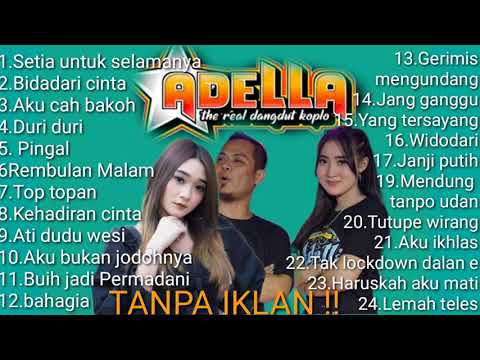 Dangdut Adella full album terbaru Campursari Koplo, Music Hd tanpa iklan!! Yeni inka, Difarina indra