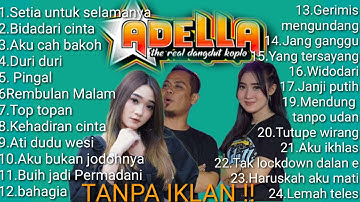 Dangdut Adella full album terbaru Campursari Koplo, Music Hd tanpa iklan!! Yeni inka, Difarina indra Dangdut Adella full album terbaru Campursari Koplo, Music Hd tanpa iklan!! Yeni inka, Difarina indra