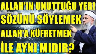 ALLAH'IN GÖRMEDİĞİ YER SÖZÜNÜ KÜFÜRLE SÖYLEMEK İNSANI NE YAPAR! Hüseyin ÇEVİK