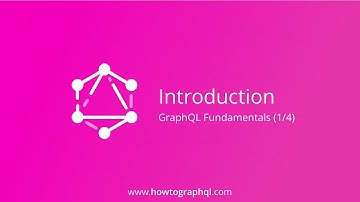 HowToGraphQL (Fundamentals) - Introduction (1/4)
