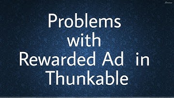 Problem With  Rewarded Ads And Solution Thunkable || 99Features