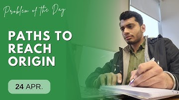 POTD- 24/04/2024 | Paths to reach origin | Problem of the Day | GeeksforGeeks
