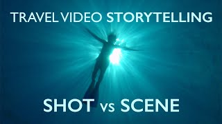 How to turn a SHOT into a SCENE - Travel Video Storytelling