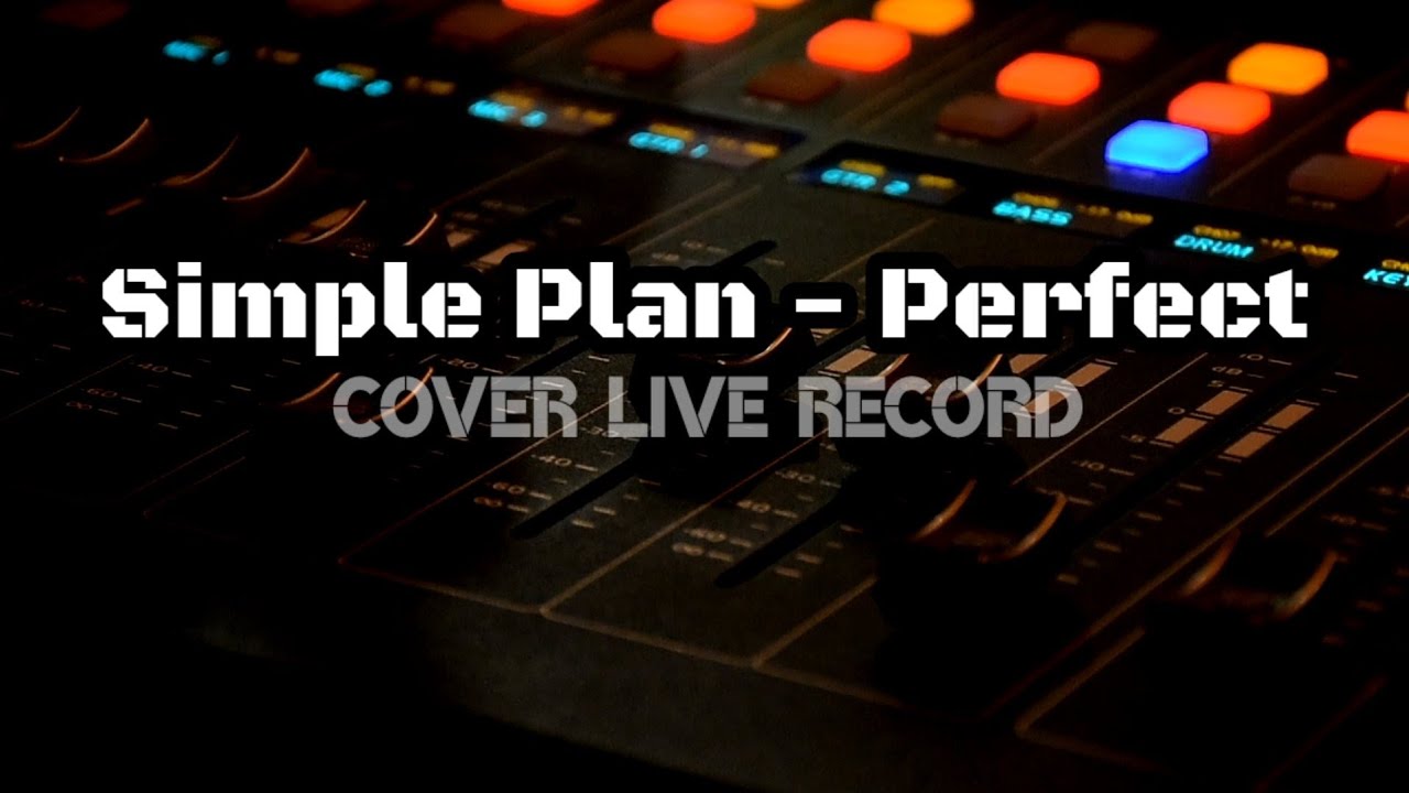 Simple Plan - Perfect (cover live recording) - YouTube
