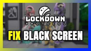 How to FIX LOCKDOWN Protocol Black Screen!