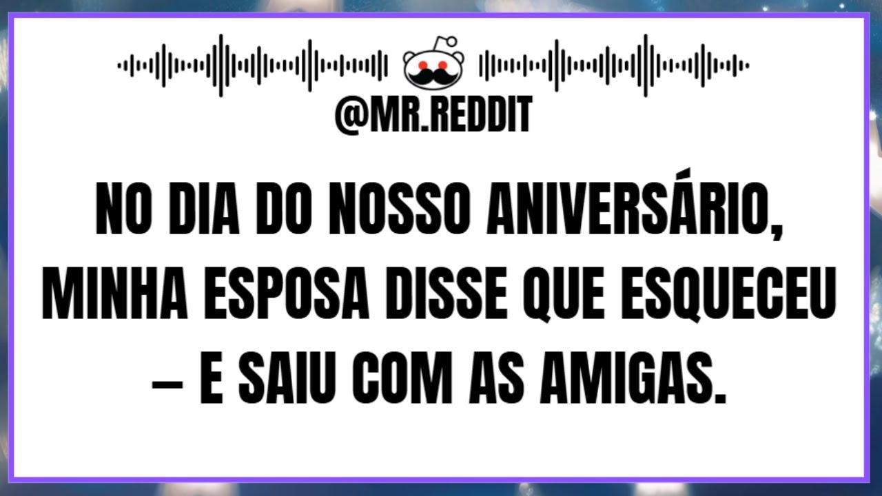 No dia do nosso aniversário, minha esposa disse que esqueceu — e saiu com as amigas.