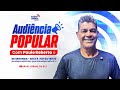 AUDIÊNCIA POPULAR - RÁDIO JORNAL FM 91,3