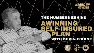 The Numbers Behind A Winning Self Insured Plan - with Kevin O'Kane