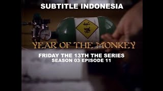 (SUB INDO) Friday the 13th The Series S03E11  'Year of the Monkey'