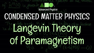 Condensed Matter Physics - Paramagnetism : Langevin Theory of Paramagnetism