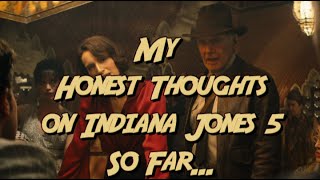 My Honest Thoughts On Indiana Jones 5 So Far... - Film Obscura