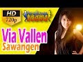 Via Vallen - Sawangen